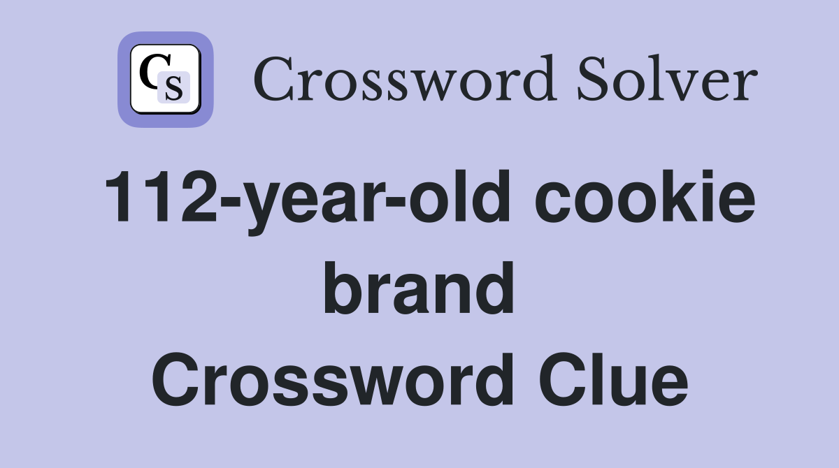 112yearold cookie brand Crossword Clue Answers Crossword Solver